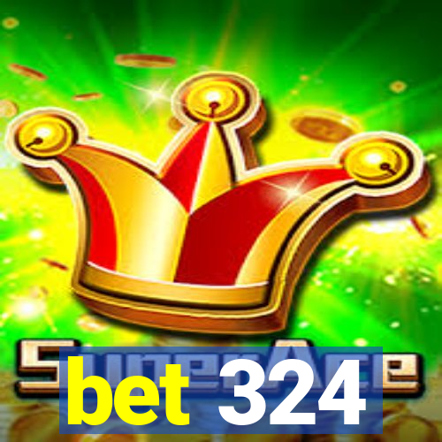 bet 324